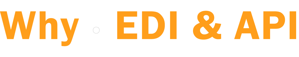 Why EDI & API
